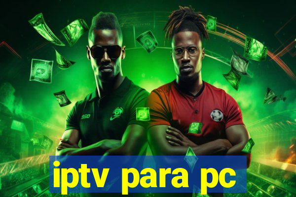 iptv para pc